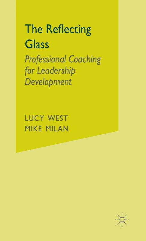 The Reflecting Glass: Professional Coaching for Leadership Development