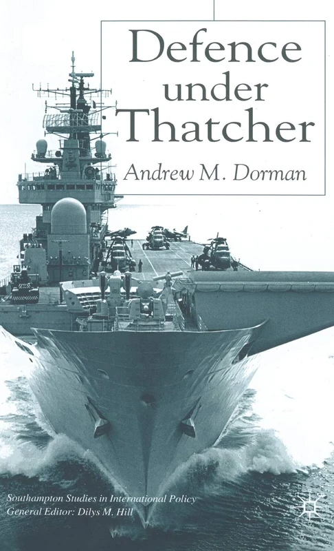 Defence Under Thatcher (Southampton Studies in International Policy)