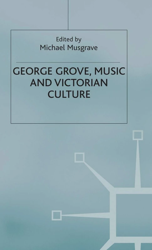 George Grove, Music and Victorian Culture - Image 1