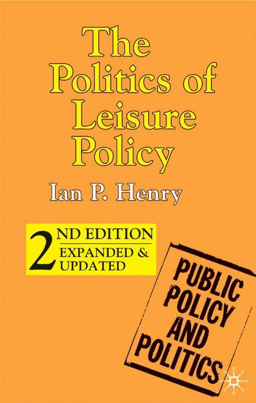 The Politics of Leisure Policy: 27 (Public Policy and Politics)