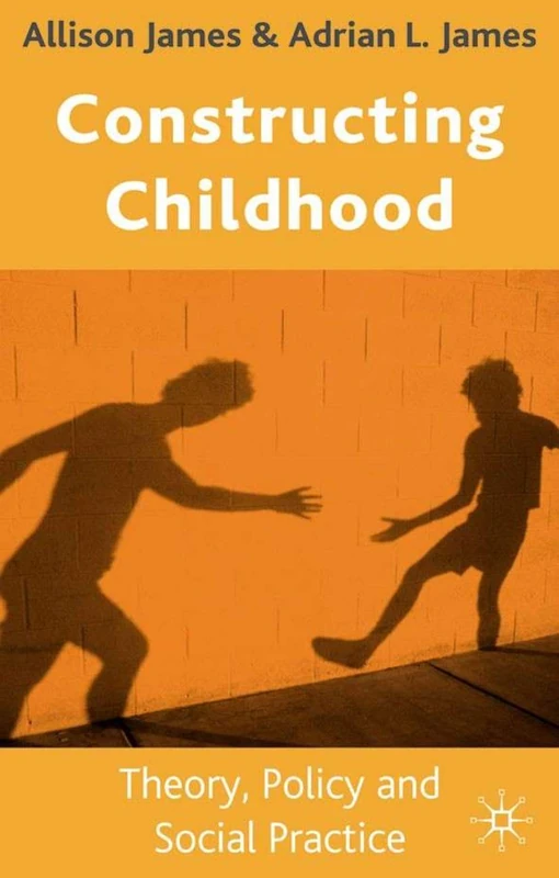 Red Globe Press - Constructing Childhood: Theory, Policy and Practice