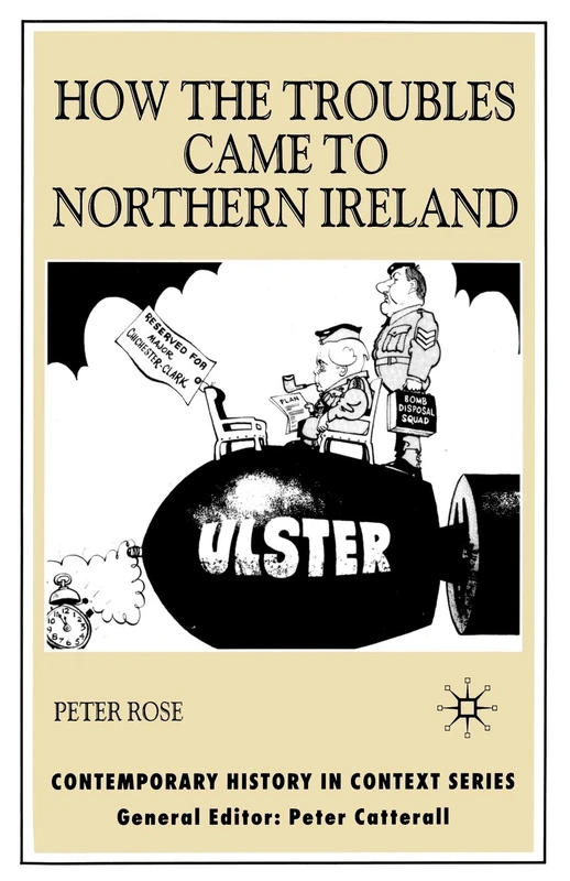 How the Troubles Came to Northern Ireland (Contemporary History in Context)