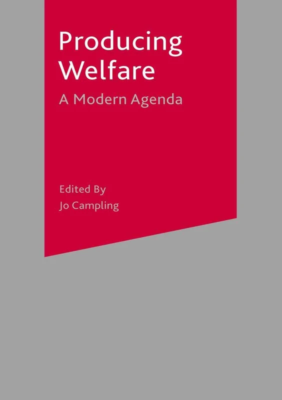 Producing Welfare: A Modern Agenda