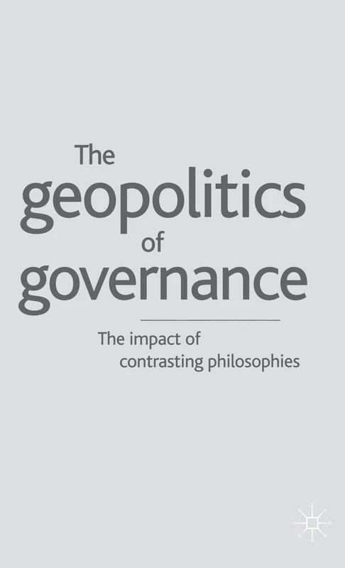Geopolitics of Governance: The Impact of Contrasting Philosophies