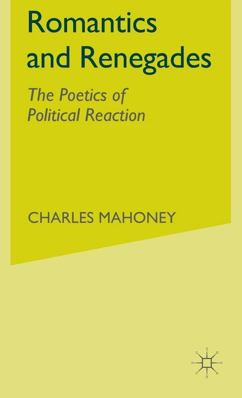 Romantics and Renegades: The Poetics of Political Reaction - Image 1