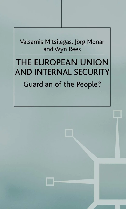 The European Union and Internal Security: Guardian of the People? (One Europe or Several?)