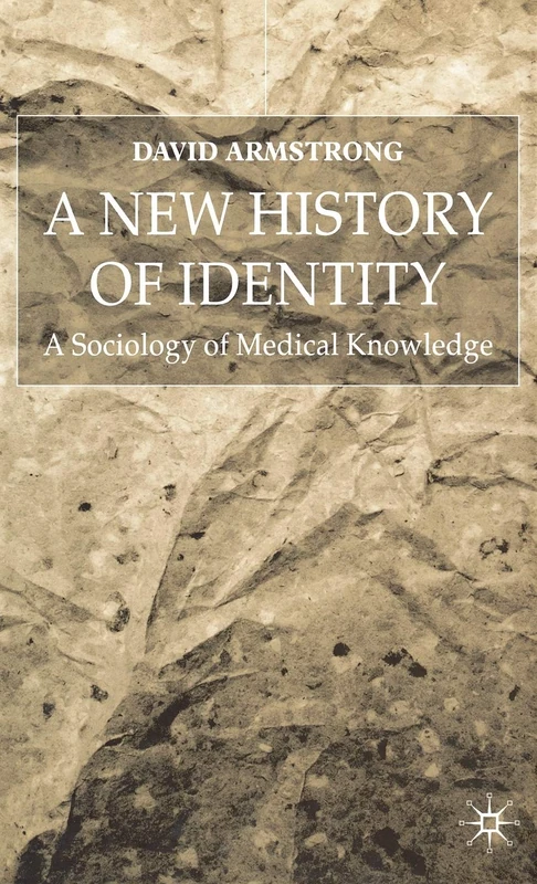 A New History of Identity: A Sociology of Medical Knowledge