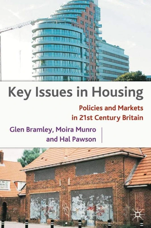 Key Issues in Housing: Policies and Markets in 21st Century Britain