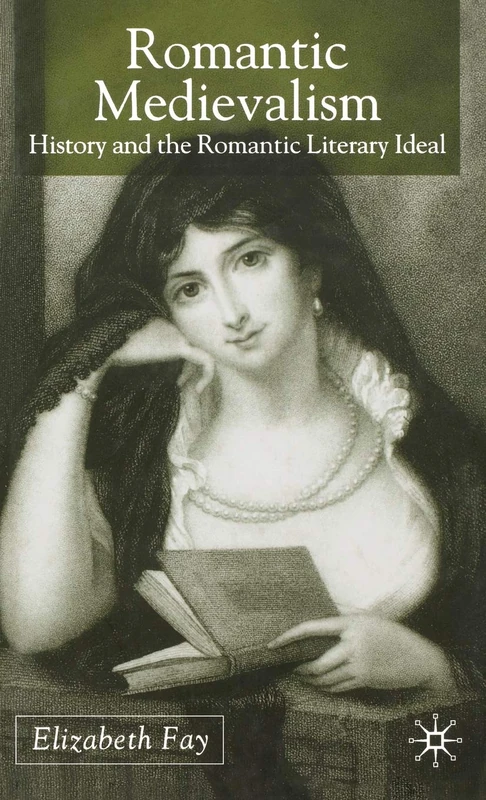 Romantic Medievalism: History and the Romantic Literary Ideal - Image 1