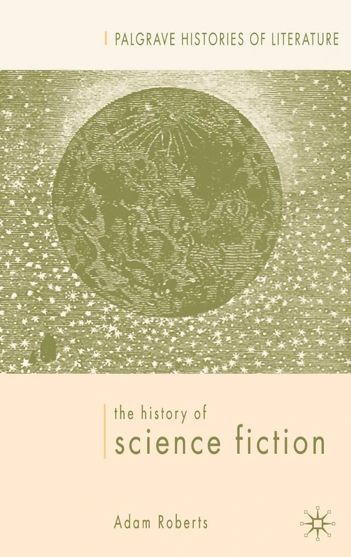 The History of Science Fiction (Palgrave Histories of Literature)