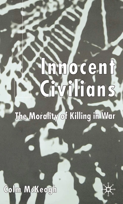 Innocent Civilians: The Morality of Killing in War - Image 1