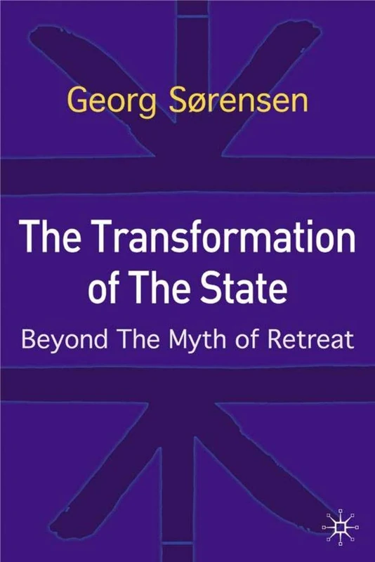 The Transformation of the State: Beyond the Myth of Retreat