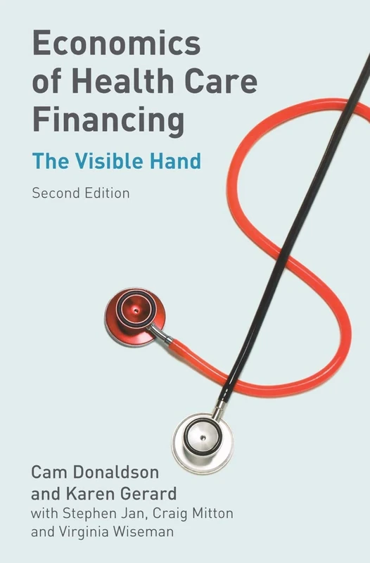Economics of Health Care Financing: The Visible Hand