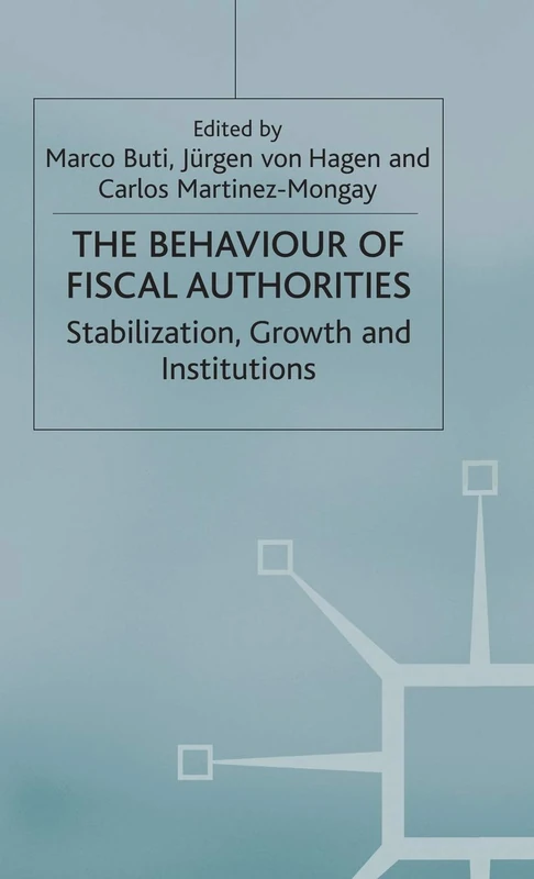 The Behaviour of Fiscal Authorities: Stabilisation, Growth and Institutions