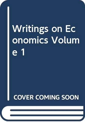 Writings on Economics Volume 1