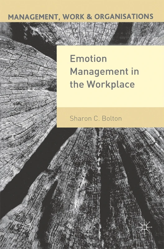 Emotion Management in the Workplace: 26 (Management, Work and Organisations)