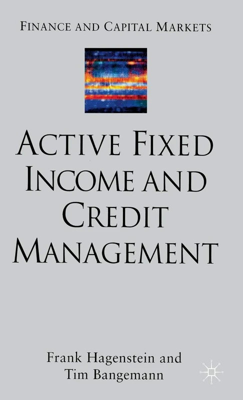 Active Fixed Income and Credit Management (Finance and Capital Markets Series)