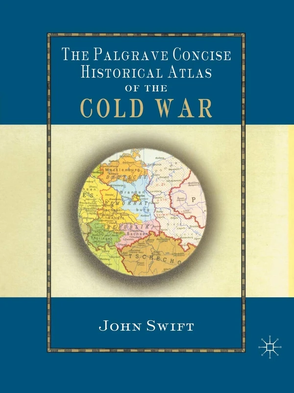 The Palgrave Concise Historical Atlas of the Cold War