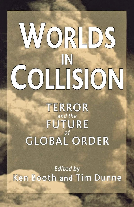 Worlds in Collision: Terror and the Future of Global Order