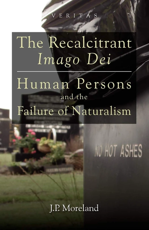 The Recalcitrant Imago Dei: Human Persons and the Failure of Naturalism (Veritas) - Image 1