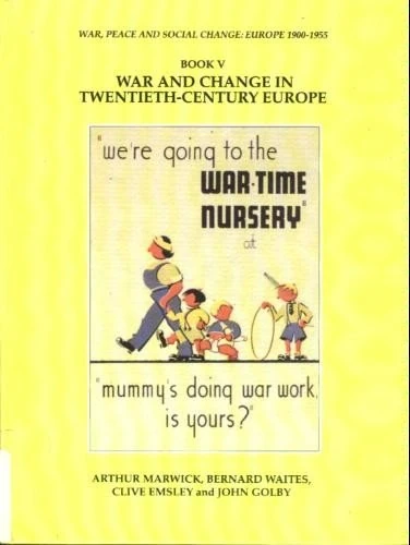 War and Change in Twentieth Century Europe: Bk.5 (War, peace & social change - Europe)