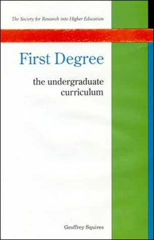 First Degree: The Undergraduate Curriculum (Society for Research into Higher Education)