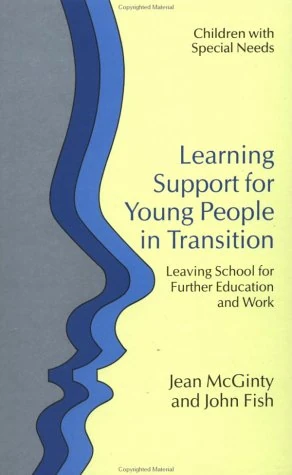 Learning Support for Young People in Transition: Leaving School for Further Education and Work (Children with Special Needs)