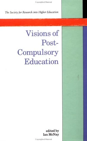 Visions of Post-compulsory Education (Society for Research into Higher Education)