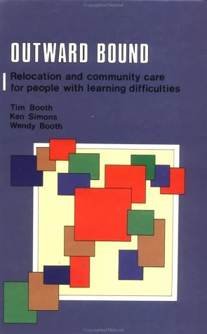 Outward Bound: Relocation and Community Care for People with Learning Difficulties