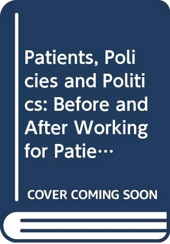 Patients, Policies and Politics: Before and After "Working for Patients" (State of Health)