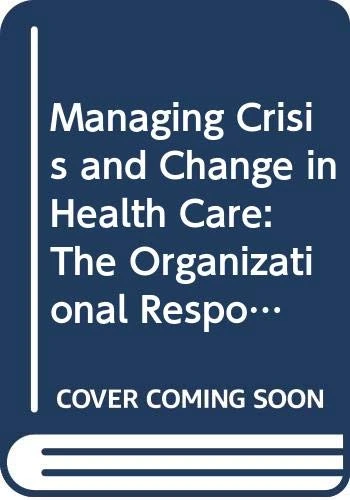 Managing Crisis and Change in Health Care: Organizational Response to HIV/AIDS