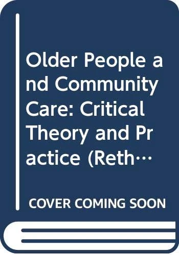 Older People and Community Care: Critical Theory and Practice (Rethinking Ageing) - Image 1