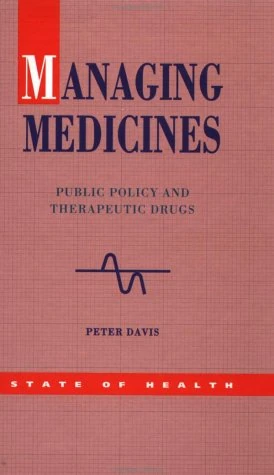 Managing Medicines: Public Policy and Therapeutic Drugs (State of Health)