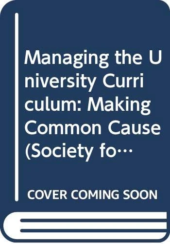 Managing the University Curriculum: Making Common Cause (Society for Research into Higher Education)