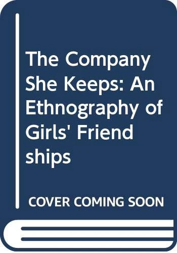 Company She Keeps: Ethnography of Girls' Friendship - Image 1