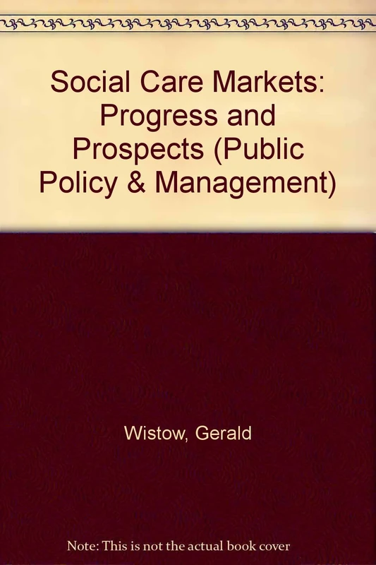 Social Care Markets: Progress and Prospects (Public Policy & Management)