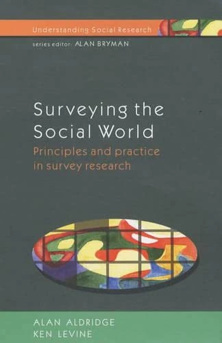 Surveying the Social World: Principles and Practice in Survey Research (Understanding Social Research)