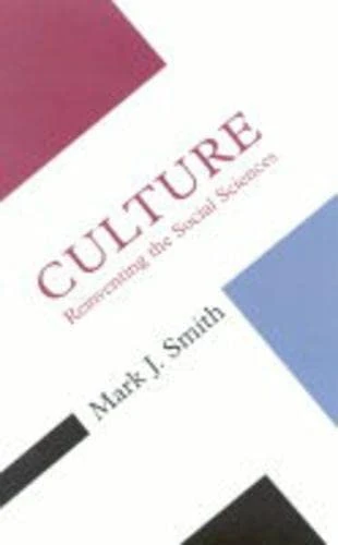 Culture: Reinventing the Social Sciences (Concepts in the Social Sciences)