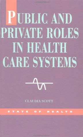 Public and Private Roles in Health Care Systems: Experiences from Seven OECD Countries (State of Health)