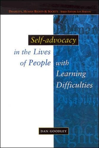 Self-Advocacy in the Lives of People with Learning Difficulties (Disability, Human Rights, and Society)