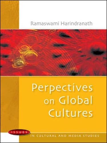 Perspectives on Global Culture (Issues in Cultural and Media Studies)