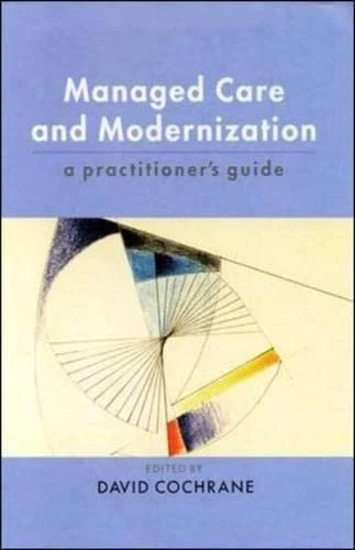 Managed Care and Modernization: A Practitioner's Guide