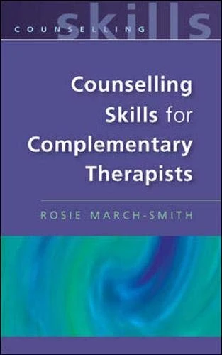 Counselling Skills for Complimentary Therapists