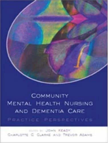Community Mental Health Nursing and Dementia Care: Practice Perspectives