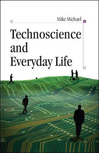 Technoscience and Everyday Life