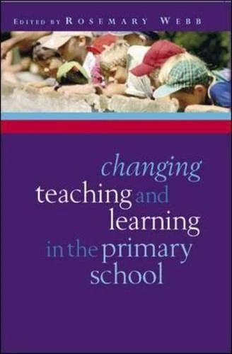 Changing Teaching and Learning in the Primary School