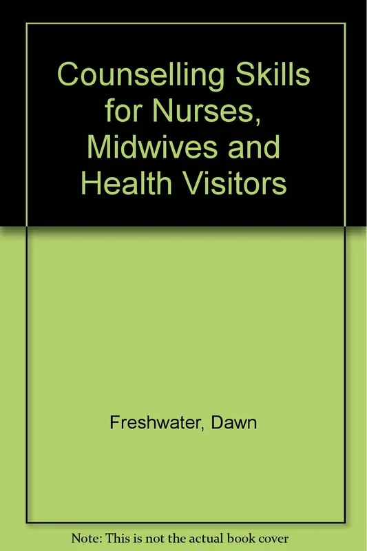 Counselling Skills for Nurses, Midwives and Health Visitors