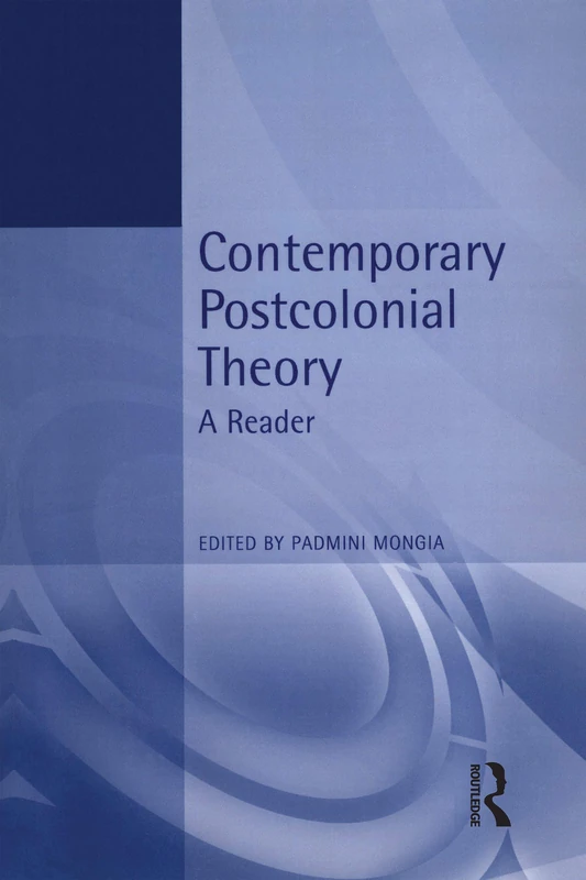 Contemporary Postcolonial Theory: A Reader