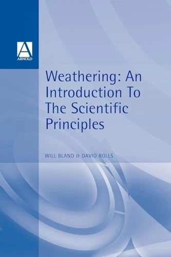 Weathering: An Introduction to the Scientific Principles (Hodder Arnold Publication)