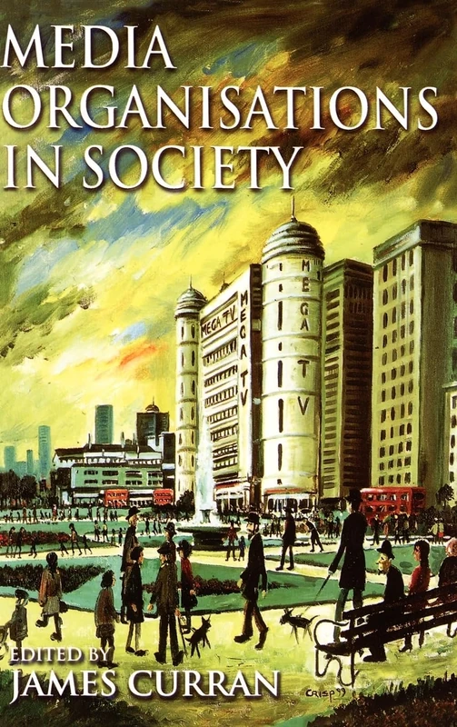 Media Organisations in Society (Studying the media series)